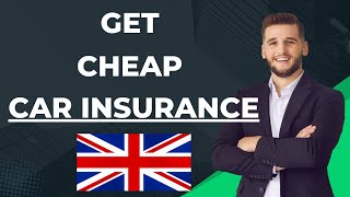 How to Get Cheap Car Insurance UK [upl. by Duj]