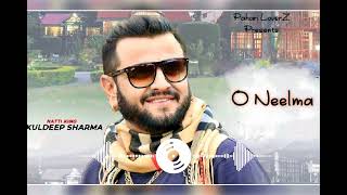 O Neelma O Neelma Nati King Kuldeep Sharma  Pahari Song [upl. by Gnoht196]