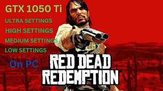 Red Dead Redemption PC  GTX 1050 Ti [upl. by Lipski365]