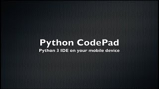 Python CodePad  Mobile Python IDE amp Code Editor [upl. by Srednas]