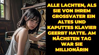 Alle lachten als sie von ihrem Großvater ein altes kaputtes Klavier erbte [upl. by Aleemaj]