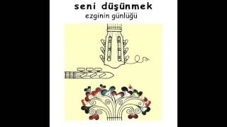 Ezginin Günlüğü  Gelen Benim  Seni Düşünmek adamüzik [upl. by Wildee]