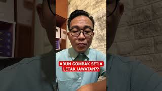 ADUN GOMBAK SETIA LETAK JAWATAN [upl. by Zwick797]