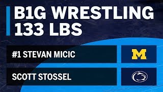 133 LBS 1 Stevan Micic Michigan vs Scott Stossel Penn State  Big Ten Wrestling [upl. by Nonah998]