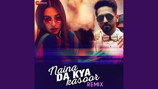 Naina Da Kya Kasoor Remix By DJ Raahul Pai [upl. by Ahsikel]