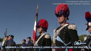 Carabinieri il Comandante Generale Luongo ricorda il suo legame con Venafro [upl. by Gould]