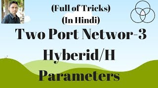 h Parameters of Two Port Network3 Network Analysis7 by SAHAV SINGH YADAV [upl. by Reiss]