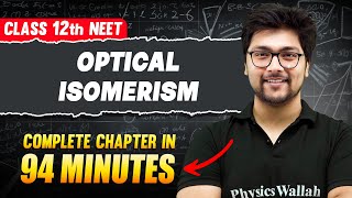 OPTICAL ISOMERISM in 94 Minutes  FULL Chapter For NEET  PhysicsWallah [upl. by Elsie]