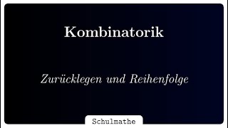 Kombinatorik Anzahl Variationen mit WiederholungZurücklegen und Beachtung der Reihenfolge [upl. by Nohtanhoj]