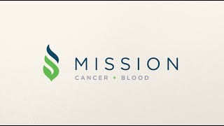 Learn More About Mission Cancer  Blood and the Vital Role We Have In Our Patients Cancer Journey [upl. by Gerald]