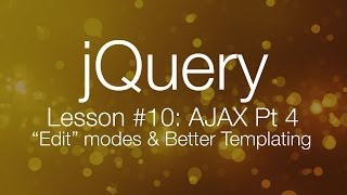 jQuery Ajax Tutorial 4  quotEditquot modes amp Better Mustachejs Templating jQuery tutorial 9 [upl. by Amme]