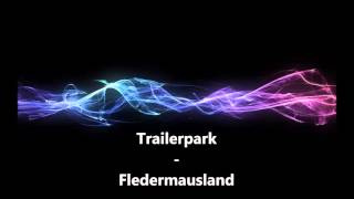 Trailerpark  Fledermausland [upl. by Faludi]