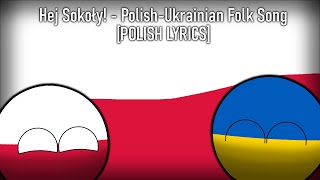 PolishUkrainian Folk Song  Hej Sokoły POLISH LYRICS [upl. by Kemme133]