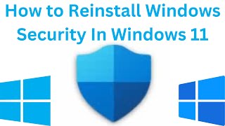 How to Reinstall Windows Security In Windows 11 [upl. by Ynaiffit]