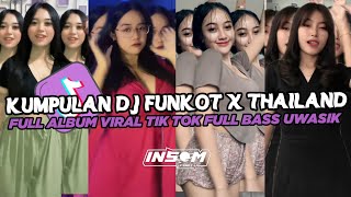 DJ FUNKOT X THAILAND FULL ALBUM  DJ FUNKOT VIRAL TIK TOK TERBARU 2024 FULL BASS [upl. by Nelrah]