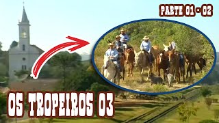 Os Tropeiros III  A Jornada Final  Parte 1 [upl. by Louls330]