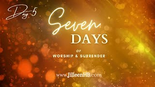 DAY 5  7 Days Of Worship amp Surrender [upl. by Tnerb]