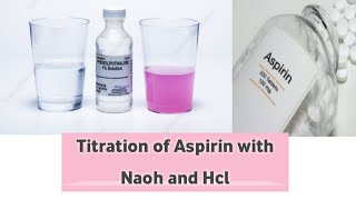 Titration of Aspirin with Naoh and Hcl [upl. by Oilla]