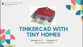 Tinkercad With Tiny Homes Grades 3 7 Session 2 [upl. by Teodor]