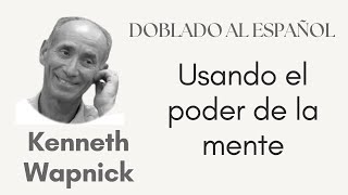 Usando el poder de la mente KENNETH WAPNICK doblado al español [upl. by Deehsar]