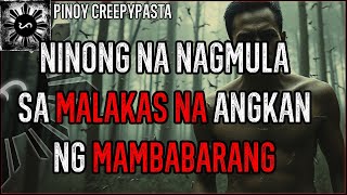 NINONG NA NAGMULA SA MALAKAS NA ANGKAN NG MAMBABARANG  Tagalog Horror Stories  Pinoy Creepypasta [upl. by Ardnuyek109]