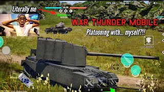 Platooning with Myself  War Thunder Mobile [upl. by Fisher98]