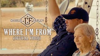 Charlie Farley  Where Im From Official Music Video [upl. by Nabalas]