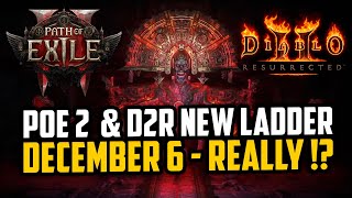 PoE 2 and D2R New Ladder on Dec 6  Really [upl. by Armstrong]