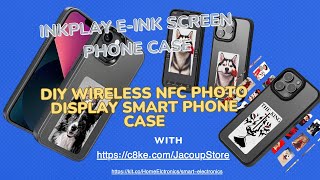 InkPlay EInk Screen Phone Case DIY Wireless NFC Photo Display Smart Phone Case [upl. by Enovi]