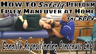 How to Safely Perform Epley Maneuver  Home for BPPV Canalith Repositioning Procedure CRP [upl. by Anil]