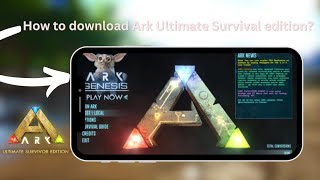 Where to Download ARK Ultimate Survival Edition for Mobile December Release [upl. by Lisabet]