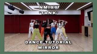 NMIXX ‘TANK’  DANCE TUTORIAL MIRROR [upl. by Aehtela]