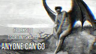 ParkSide KrudzOrTs  Anyone Can Go Lyrics [upl. by Swirsky83]