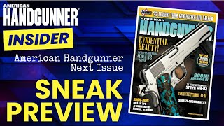 Sneak Preview An Inside Look at Whats in the Next Issue of American Handgunner [upl. by Ignacio]