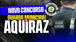 GUARDA MUNICIPAL DE AQUIRAZ  NOVO CONCURSO [upl. by Hekker994]