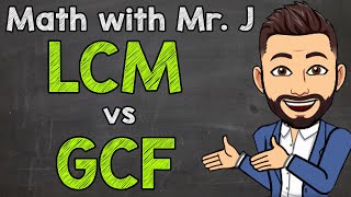 Least Common Multiples vs Greatest Common Factors LCM vs GCF  Math with Mr J [upl. by Vaclav779]