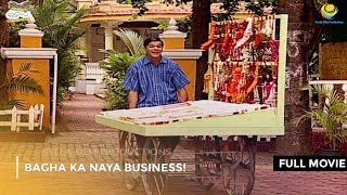 Bagha ka Naya Business  FULL MOVIE  Taarak Mehta Ka Ooltah Chashmah Ep 928 to 931 [upl. by Chandra923]