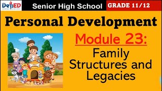 SHS PERSONAL DEVELOPMENT MODULE 23 FAMILY STRUCTURES AND LEGACIES [upl. by Morgan]