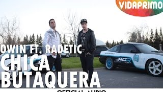 Owin Ft Radetic  Chica Butaquera Original Audio [upl. by Qahsi]