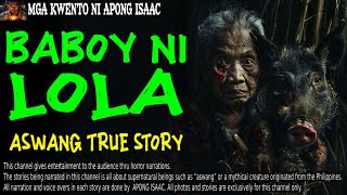 BABOY NI LOLA  Kwentong Aswang  True Story [upl. by Sera496]