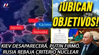 ¡Anuncian objetivos nucleares Kiev desaparecerá Putin ya firmó Rusia rebaja criterio para atacar [upl. by Drofnas745]