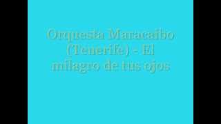 Orquesta Maracaibo  El milagro de tus ojoswmv [upl. by Euqirrne]