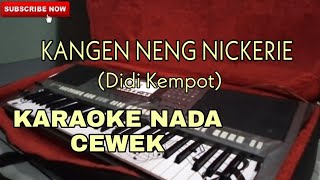 Kangen Nickerie Karaoke Nada Cewek [upl. by Esten645]