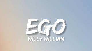 WILLY WILLIAM  EGO Lyrics slowed [upl. by Heinrike]