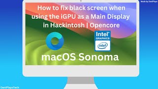 Hackintosh Opencore How to fix Black screen when using iGPU as the Main display [upl. by Nahtaj946]