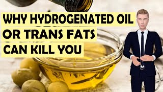 Why Hydrogenated Oil or Trans Fats Can Kill You [upl. by Glad20]