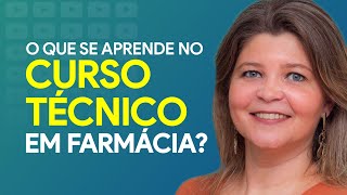 O que se aprende no curso Técnico em Farmácia  É De Farmácia  Programa 54 [upl. by Elene]