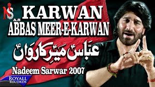 Nadeem Sarwar  Abbas Meer e Karwan  2007 [upl. by Adnol]