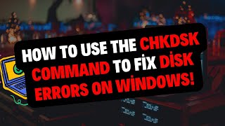 How to Use the CHKDSK Command to Fix Disk Errors on Windows [upl. by Arreyt]