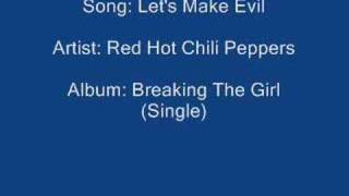 Red Hot Chili Peppers  Lets Make Evil [upl. by Crifasi]